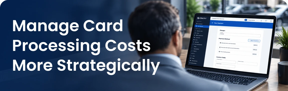 Manage Card Processing Costs More Strategically